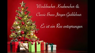 Classic Brass amp Windsbacher Knabenchor🎄Es ist ein Ros entsprungen🎄 [upl. by Annovaj430]