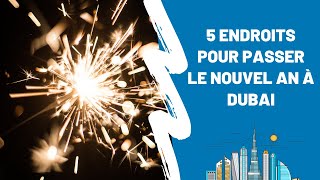 5 endroits pour fêter le Nouvel An à Dubaï  Où voir les feux dartifice [upl. by Highams858]