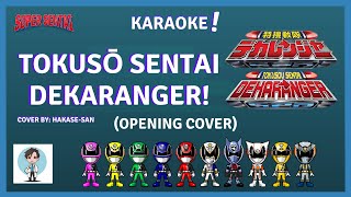 🎤Karaoke Tokusō Sentai  Dekaranger Opening Lyrics included [upl. by Onitnerolf377]