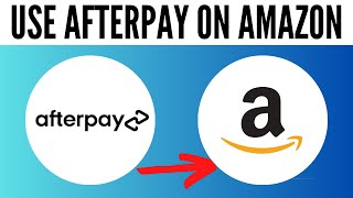 How to Use Afterpay on Amazon 2024 [upl. by Simpkins523]