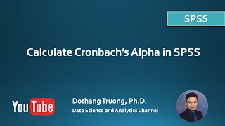 IBM SPSS  Calculating Cronbachs Alpha in SPSS [upl. by Brom]