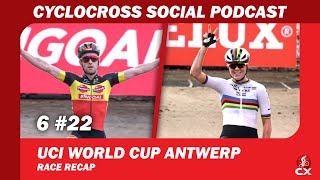 World Cup Antwerp  Cyclocross Social Podcast S6E22 [upl. by Osrit979]