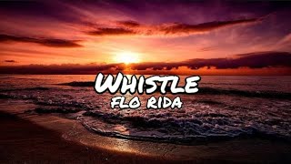 Flo Rida  Whistle LYRICS MIX Taio Cruz Nico Vinz Alec Benjamin [upl. by Einad]