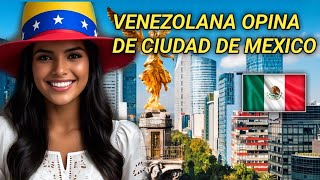 VENEZOLANA cuenta sus PRIMERAS IMPRESIONES de CDMX al visitar MEXICO por PRIMERA VEZ [upl. by Ekyt]