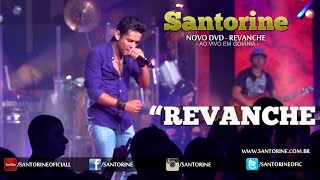 Santorine  Revanche DVD 2015 Revanche Ao Vivo Em Goiânia [upl. by Waldo]