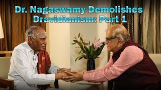 Dr Nagaswamy Demolishes Dravidianism Part 1 [upl. by Assej]