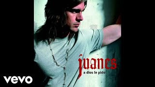 Juanes  A Dios Le Pido Audio [upl. by Scotty]