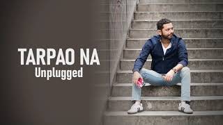 Hamid Ismail  Tarpao Na  Unplugged Official Lyric Video [upl. by Josselyn]