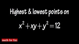 Math for fun3 highest amp lowest points on a tilted ellipse [upl. by Dafodil686]