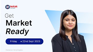 Market Ready by Kotak Securities  22 Sept 2023  Nifty Strategy  Global Updates [upl. by Ecirtaeb472]