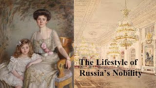 Before the Revolution  The Extravagant Lives of Russia’s Nobility [upl. by Nosemyaj]