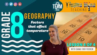 Gr 8 SS Geography  Term 2 Lesson 4  Factors that influence temperature [upl. by Boak]