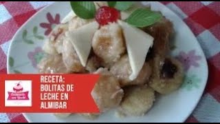 FACIL RECETA BOLITAS DE LECHE EN ALMIBAR [upl. by Eluk444]