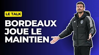 LE TALK  LES GIRONDINS EN CRISE JOUENT POUR NE PAS DESCENDRE EN NATIONAL [upl. by Almond]