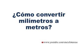 Convertir de Milímetro a Metros [upl. by Dorkus752]