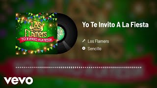 Los Flamers  Yo Te Invito A La Fiesta Audio [upl. by Barabbas86]