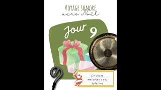 Voyage Sonore vers Noël  JOUR 9 [upl. by Corie174]