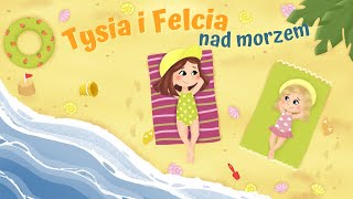 🏖TYSIA I FELCIA  NAD MORZEM  audiobajka 🎧 [upl. by Nahbois]