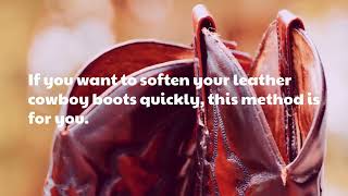 How to Soften Leather Cowboy Boots [upl. by Borras]