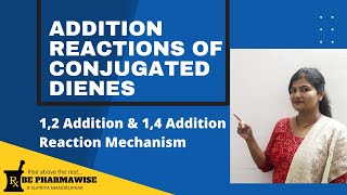 Addition Reactions of Conjugated Dienes 12Addition and 14Addition Products BePharmawise [upl. by Inah]