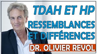 TDAH et Haut Potentiel  Quelles ressemblances et quelles différences  Dr Olivier Revol [upl. by Higginson399]