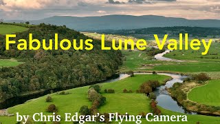 A trip up the Fabulous Lune Valley [upl. by Fidelity]