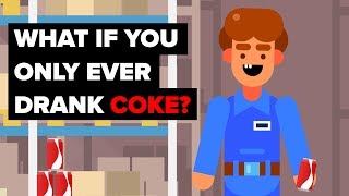 What If You Only Drank Coke Soda and Nothing Else [upl. by Ahsilet834]