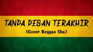 TANPA PESAN TERAKHIR  Seventeen Cover Reggae Ska BY AS TONE [upl. by Ahsed]