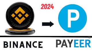 How to exchange from Binance to Payeer in 2024 [upl. by Atisusej473]