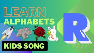 Learn The Alphabet Letter R  Alphabet Song For Kids  quotRquot [upl. by Emmy34]