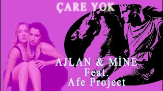 Ajlan amp Mine Feat Afe Project  Çare Yok [upl. by Sel]