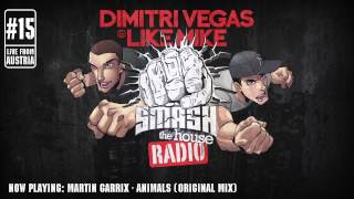 Dimitri Vegas amp Like Mike  Smash The House Radio ep 15 [upl. by Redna]