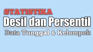 Desil dan Persentil Data Tunggal maupun Data Kelompok Statistika [upl. by Alvar]