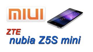 MIUI на ZTE Nubia Z5S mini Руководство по прошивке [upl. by Nirrej]