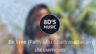 Be Free Pallivaalu Bhadravattakam  8D AUDIO 🎧  Vidya Vox  Vandana Iyer [upl. by Rowe]