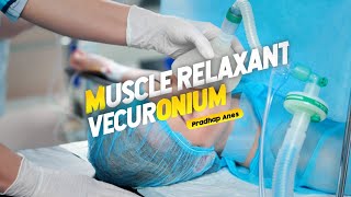 Vecuronium  Nondepolarizing muscle relaxant [upl. by Inobe]