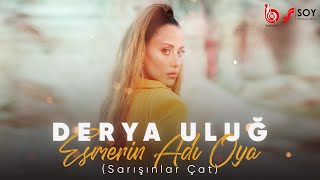 Derya Uluğ  Esmerin Adı Oya Sarışınlar Çat [upl. by Pincas]