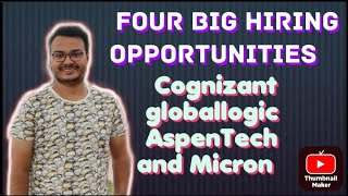 Four Big HIRINGS Opportunities  COGNIZANT  Globallogic  AspenTech and Micron Hiring  Apply [upl. by Alboran]