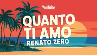 Quanto Ti Amo Renato Zero con testo [upl. by Dnalloh]