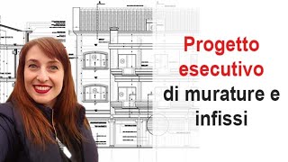 Progetto esecutivo di murature e infissi [upl. by Ronel]