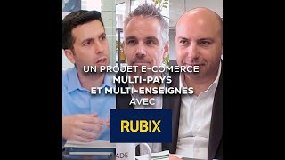 Un projet ecommerce multipays et multienseignes avec RUBIX Interview Antoine REVILLON [upl. by Locin223]