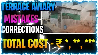 Terrace aviary TOTAL COST  Mistakes amp Corrections [upl. by Seldon]