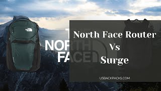 North Face Router VS Surge What’s Best In 2022 [upl. by Anytsirhc]