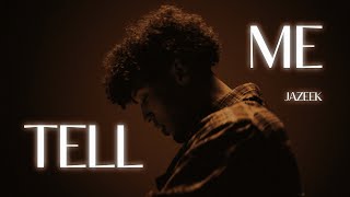 Jazeek  Tell me Official Video [upl. by Aicnerolf]