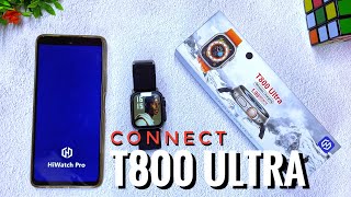 How To CONNECT T800 Ultra Smart Watch To Phone  Install HiWatch Pro [upl. by Nami]