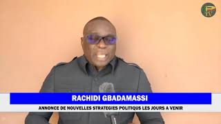 RACHIDI GBADAMASSI ANNONCE DE NOUVELLES STRATÉGIES POLITIQUES LES JOURS À VENIR [upl. by Nathan]