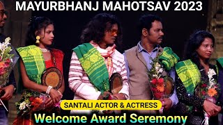 Mayurbhanj Mahotsav 2023  Santali Actor amp Actress Welcome Award Seremony  Somanath Murmu Official [upl. by Ecienaj690]