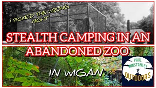 ABANDONED ZOO SOLO STEALTH CAMP IN WIGAN [upl. by Nosnev]