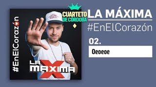 La Maxima  Oeoeoe  CUARTETO 2017 [upl. by Oneg]