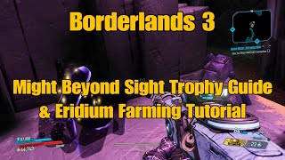 7 Borderlands 3 Might Beyond Sight Trophy amp Eridium Farming Tutorial Fast Eridium Farm [upl. by Mccallion]